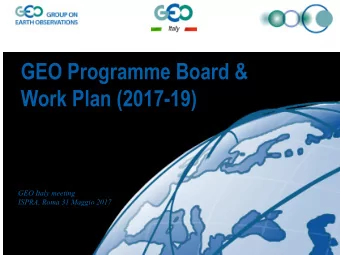 GEO Programme Board &amp;  Work Plan (2017-19)  Stefano Nativi (CNR-IIA)  GEO Italy meeting  ISPRA,