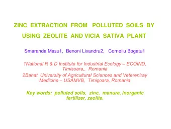 ZINC  EXTRACTION  FROM   POLLUTED  SOILS  BY  USING  ZEOLITE  AND VICIA  SATIVA  PLANT  Smaranda