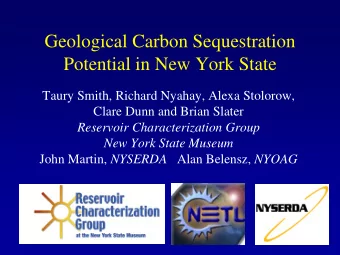 Geological Carbon Sequestration  Potential in New York State  Taury Smith, Richard Nyahay, Alexa