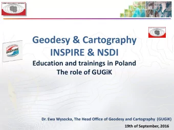 Geodesy &amp; Cartography  INSPIRE &amp; NSDI  Education and trainings in Poland  The role of GUGiK