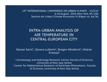 INTRA-URBAN ANALYSIS OF  AIR TEMPERATURE IN  CENTRAL-EUROPEAN CITY Stevan Savi  1 , Zorana Lu