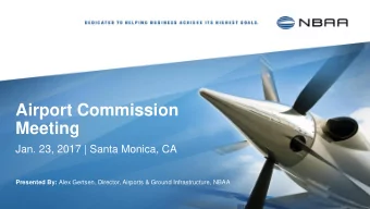 Airport Commission  Meeting  Jan. 23, 2017 | Santa Monica, CA Presented By: Alex Gertsen, Director,