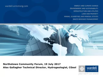 Northstowe Community Forum, 19 July 2017  Alex Gallagher Technical Director, Hydrogeologist, CGeol