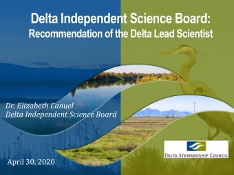 Delta Independent Science Board:  Recommendation of the Delta Lead Scientist  Dr. Elizabeth Canuel