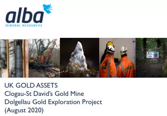 Clogau- St Davids Gold Mine  Dolgellau Gold Exploration Project  l  (August 2020)  DISCLAIMER