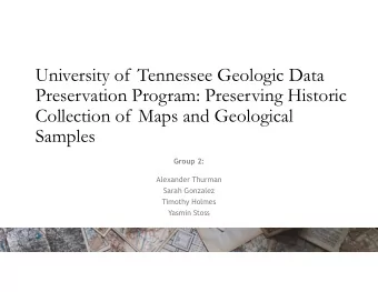 University of Tennessee Geologic Data  Preservation Program: Preserving Historic  Collection of