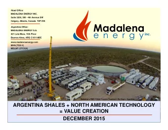 Argentina Office:  MADALENA ENERGY S.A.