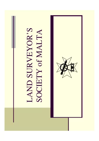 LAND SURVEYORS  SOCIETY of MALTA  Land Surveying in Malta  the past 60  years  The Land