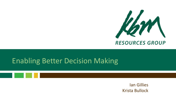 enabling better decision making