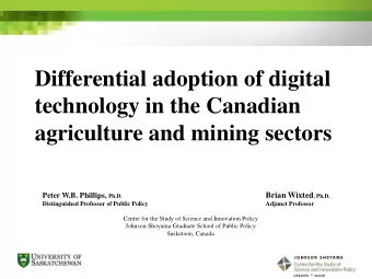 Differential adoption of digital  technology in the Canadian  agriculture and mining sectors Brian