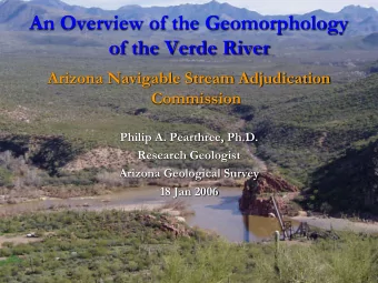 An Overview of the Geomorphology  of the Verde River  Arizona Navigable Stream Adjudication