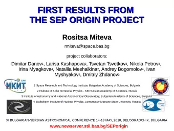 FIRST RESULTS FROM  FIRST RESULTS FROM  THE SEP ORIGIN PROJECT  THE SEP ORIGIN PROJECT  Rositsa