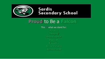 Proud to Be a Falcon  This IS what we stand for:  Respect  Integrity  Perseverance  Passion