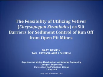 The Feasibility of Utilizing Vetiver ( Chrysopogon Zizaniodes ) as Silt  Barriers for Sediment