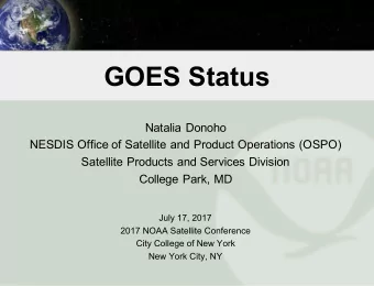 GOES Status  Natalia Donoho  NESDIS Office of Satellite and Product Operations (OSPO)  Satellite