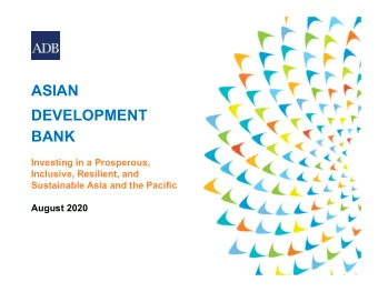ASIAN  DEVELOPMENT  BANK  Investing in a Prosperous,  Inclusive, Resilient, and  Sustainable Asia