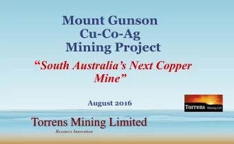 Cu-Co-Ag  Mining Project  South Australias Next Copper  Mine  August 2016  Torrens Mining