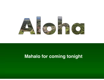 Mahalo for coming tonight Tonights Presentation  Reaching 100% Renewable Energy Updates  Company