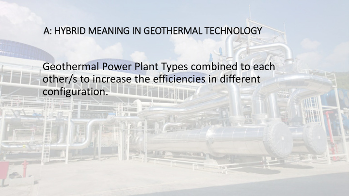 geothermal power plant types combined to each other s to