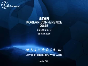 Comple  plex  x chemis  mistr  try  y with  h DARS  Ka  Karin Frjd  Why DARS?  S?  Enabli  bling