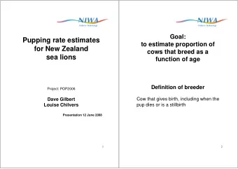 Pupping rate estimates  to estimate proportion of  for New Zealand  cows that breed as a  sea lions