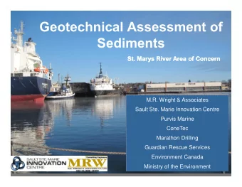 Geotechnical Assessment of  Sediments  St. Marys River Area of Concern  St. Marys River Area of