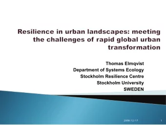 Thomas Elmqvist  Department of Systems Ecology  Stockholm Resilience Centre  Stockholm University