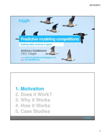 1. Motivation  2. Does it Work?  3. Why it Works  4. How it Works  5. Case Studies  1  20/10/2011