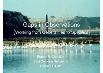 Gaps in Observations ( Working from Generalities to Specifics)  Robert R. Christian  East Carolina