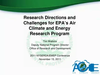Research Directions and  Challenges for EPAs Air  Climate and Energy  Research Program  Tim