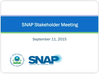 SNA  NAP S  Stakeho  holder Me  Meeting  September 11, 2015  Welc  lcome  me - Sco  Scope o  of