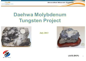 1  2  3  4  5  6  7  Molybdenum (Mo) and Tungsten (W) Mineralisation Styles  The bulk of the