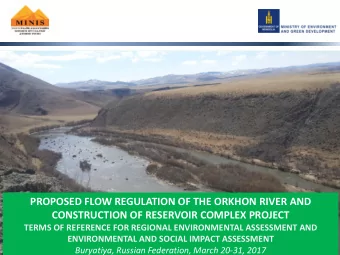 PROPOSED FLOW REGULATION OF THE ORKHON RIVER AND  CONSTRUCTION OF RESERVOIR COMPLEX PROJECT  TERMS