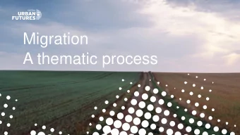 Migration  A thematic process  Four major challenges Swedens three major cities  Stockholm,