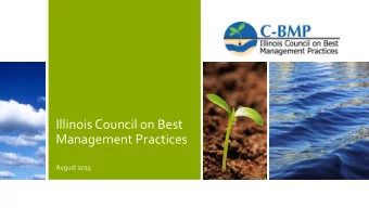 Illinois Council on Best  Management Practices  August 2015  Illinois Council on Best Management