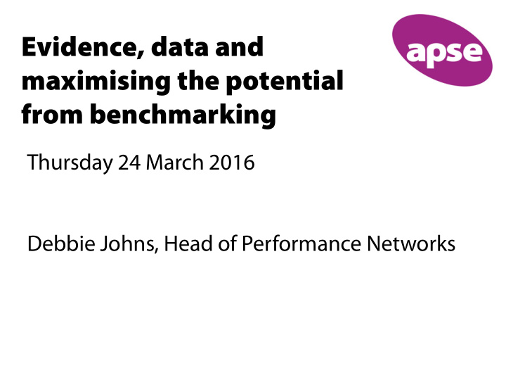 evidence data and maximising the potential from