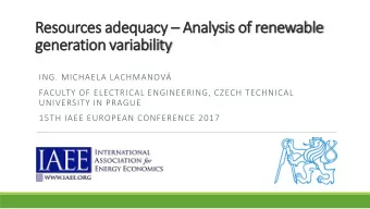Resources adequacy  Analysis of renewable  generation variability ING. MICHAELA LACHMANOV