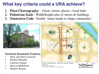 What key criteria could a URA achieve?  1.  1. Place C  Chor  oreogr  ography - Great: streets,