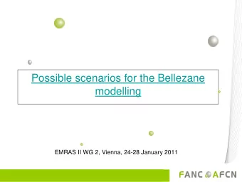 Possible scenarios for the Bellezane  modelling  EMRAS II WG 2, Vienna, 24-28 January 2011