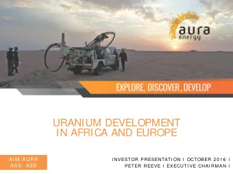 URANIUM DEVELOPMENT  IN AFRICA AND EUROPE  AI M: AURA  I NVESTOR PRESENTATI ON l  OCTOBER 2 0 1 6
