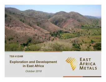 Exploration and Development  in East Africa  October 2018  Cautionary Statement  This presentation