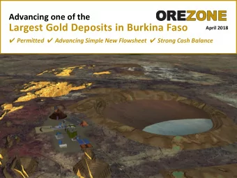 Largest Gold Deposits in Burkina Faso  April 2018  Permitted  Advancing Simple New Flowsheet