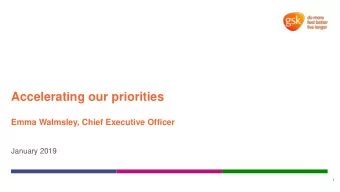Accelerating our priorities  Emma Walmsley, Chief Executive Officer  January 2019  1  Information