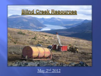 May 2 nd 2012  Blind Creek Resources Ltd. is a private British Columbia company. No regulatory