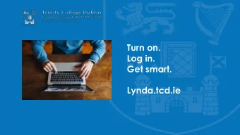 Log in.  Get smart.  Lynda.tcd.ie  Content Overview  Content  Education  Business  Technology