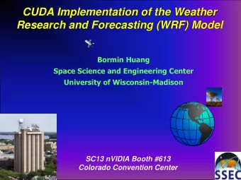 Research and Forecasting (WRF) Model  Bormin Huang  Space Science and Engineering Center