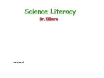 Homework    Why  be  science  literate?    (my  perspec7ve)    Different