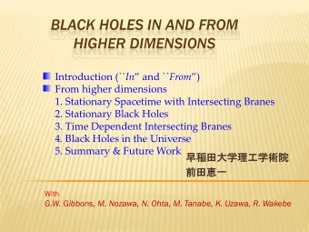 BLACK HOLES IN AND FROM  HIGHER DIMENSIONS Introduction (`` In  and `` From ) From higher