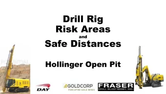 Risk Areas  and  Safe Distances  Hollinger Open Pit  Event On April 21 st 2015  Fraser driller was