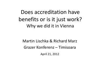 benefits or is it just work?  Why we did it in Vienna  Martin Lischka &amp; Richard Marz Grazer